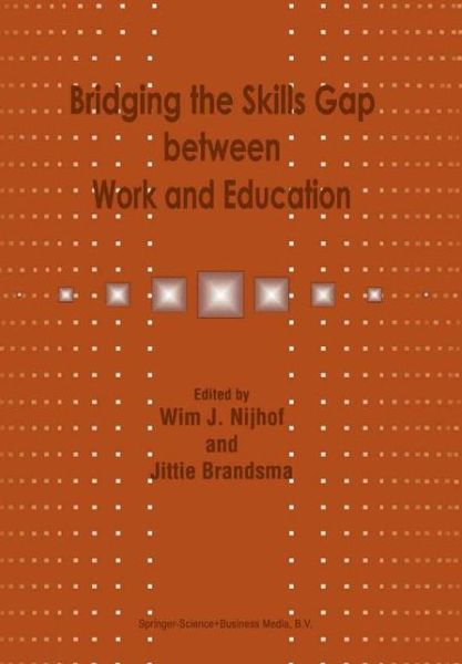 W J Nijhof · Bridging the Skills Gap between Work and Education (Pocketbok) [Softcover reprint of hardcover 1st ed. 1999 edition] (2010)