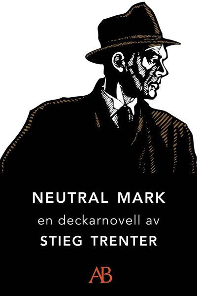 Neutral mark: En novell ur De döda fiskarna - Stieg Trenter - Boeken - Albert Bonniers Förlag - 9789100138974 - 31 mei 2013