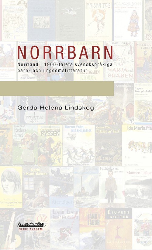 Cover for Lindskog Gerda Helena · Norrbarn : Norrland i 1900-talets svenskspråkiga barn- och ungdomslitteratur (Hæftet bog) (2013)