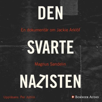 Cover for Magnus Sandelin · Den svarte nazisten : en dokumentär om Jackie Arklöf (Lydbog (MP3)) (2018)