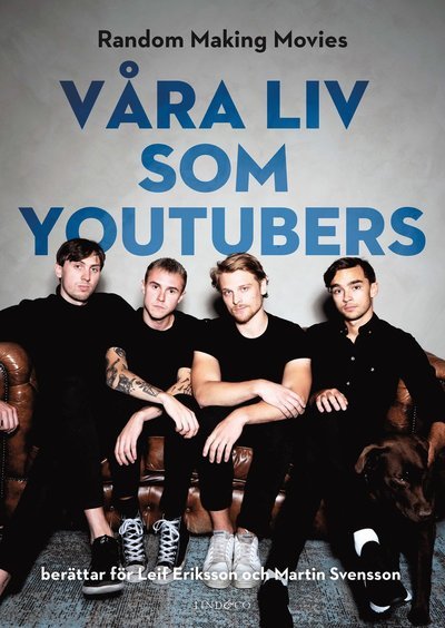 Våra liv som youtubers - Martin Svensson - Bøger - Lind & Co - 9789178614974 - 28. august 2019