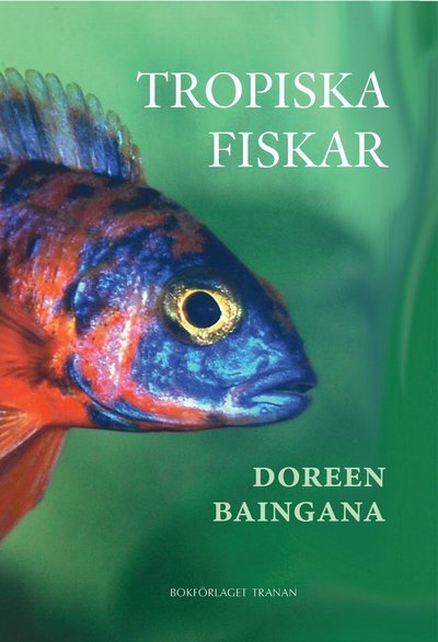 Cover for Doreen Baingana · Tropiska fiskar (Bound Book) (2013)