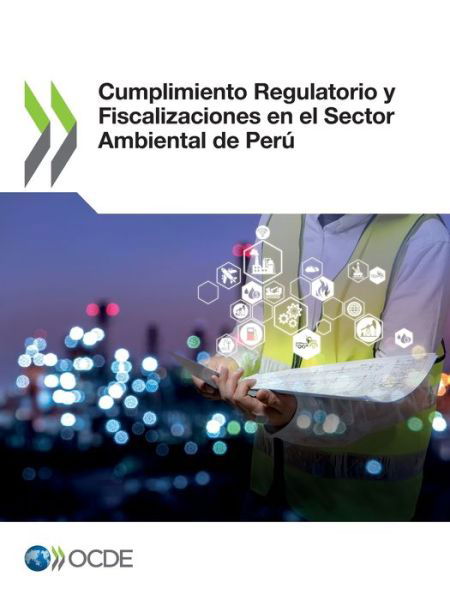 Cover for Oecd · Cumplimiento Regulatorio Y Fiscalizaciones En El Sector Ambiental de Peru (Paperback Bog) (2020)