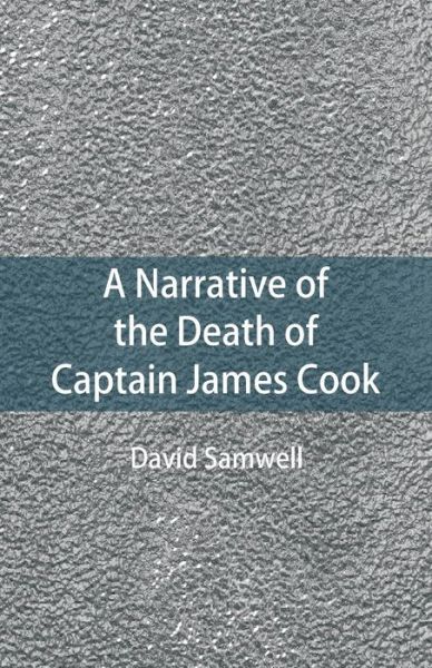 Cover for David Samwell · A Narrative of the Death of Captain James Cook (Paperback Book) (2018)