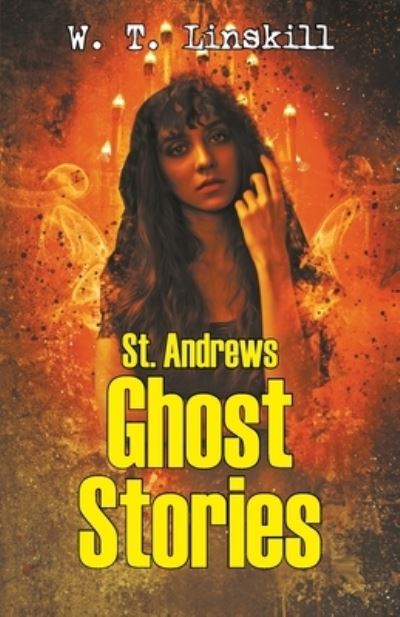St. Andrews Ghost Stories - William Linskill Thomas - Books - Repro Books Limited - 9789355220974 - November 1, 2021