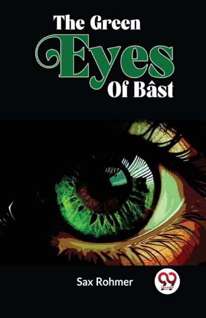 Cover for Sax Rohmer · The Green Eyes of B?St (Paperback Book) (2023)