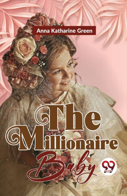 Cover for Anna Katharine Green · The Millionaire Baby (Paperback Bog) (2023)