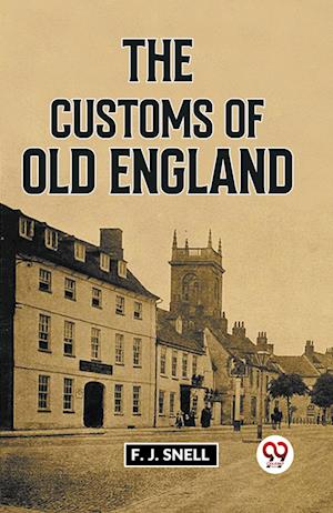 Cover for F. J. Snell · The Customs of Old England (Paperback Book) (2023)