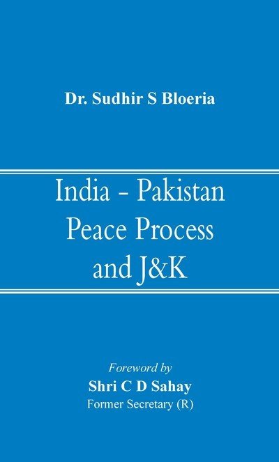Cover for Sudhir S. Bloeria · India - Pakistan Peace Process and J&amp;K (Hardcover Book) (2018)