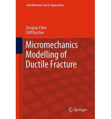 Cover for Zengtao Chen · Micromechanics Modelling of Ductile Fracture - Solid Mechanics and Its Applications (Hardcover Book) [2013 edition] (2013)