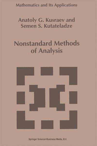 Cover for Anatoly G. Kusraev · Nonstandard Methods of Analysis - Mathematics and Its Applications (Paperback Book) [Softcover Reprint of the Original 1st Ed. 1994 edition] (2012)