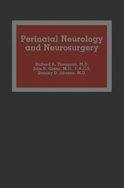 R a Thompson · Perinatal Neurology and Neurosurgery (Paperback Book) [Softcover reprint of the original 1st ed. 1985 edition] (2012)