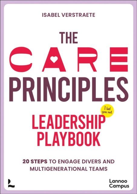 Isabel Verstraete · The CARE Principles – Leadership Playbook: 20 Steps to Engage Diverse and Multi-Generational Teams (Paperback Book) (2024)