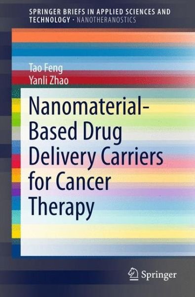 Cover for Tao Feng · Nanomaterial-Based Drug Delivery Carriers for Cancer Therapy - Nanotheranostics (Taschenbuch) [1st ed. 2017 edition] (2016)