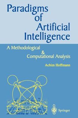 Cover for Achim G. Hoffmann · Paradigms of Artificial Intelligence: A Methodological and Computational Analysis (Paperback Book) [1998 edition] (1998)