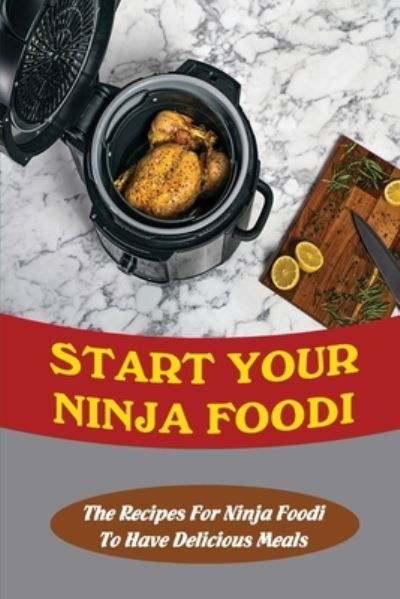 Cover for Amazon Digital Services LLC - KDP Print US · Start Your Ninja Foodi (Paperback Book) (2022)