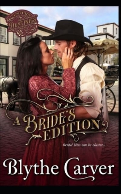 Cover for Blythe Carver · A Bride's Edition: A Western Bride Romance - Western Destinies (Paperback Book) (2022)