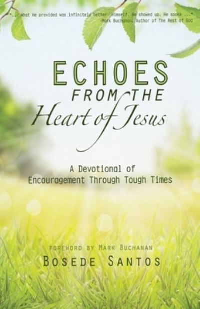 Cover for Bosede Santos · Echoes From The Heart of Jesus: A Devotional of Encouragement Through Tough Times (Paperback Book) (2021)