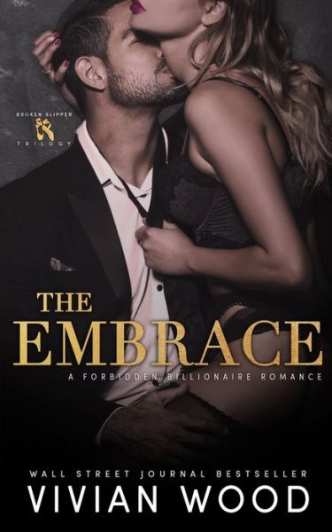 Cover for Vivian Wood · The Embrace: A Forbidden Billionaire Romance (Paperback Book) (2021)