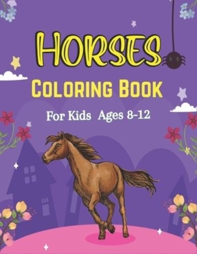Cover for Drowsa Publications · Horses Coloring Book For Kids Ages 8-12 (Pocketbok) (2020)