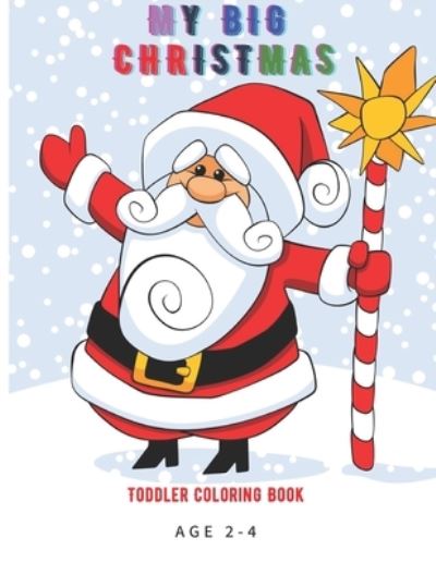 Cover for Mono Frito · My Big Christmas Toddlers Coloring Book Age 2-4 (Paperback Book) (2020)