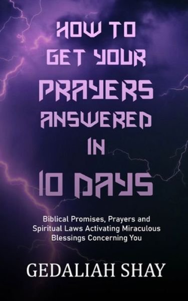 Cover for Gedaliah Shay · How to Get Your Prayers Answered in 10 Days (Paperback Bog) (2020)