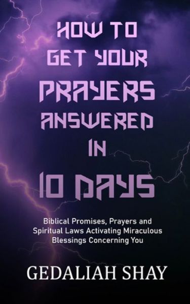 Cover for Gedaliah Shay · How to Get Your Prayers Answered in 10 Days (Paperback Book) (2020)