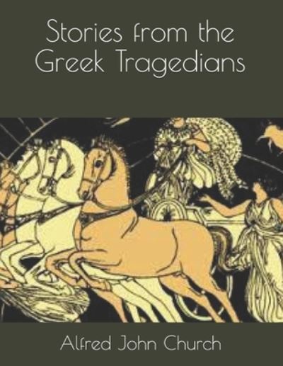 Cover for Alfred John Church · Stories from the Greek Tragedians (Paperback Book) (2021)