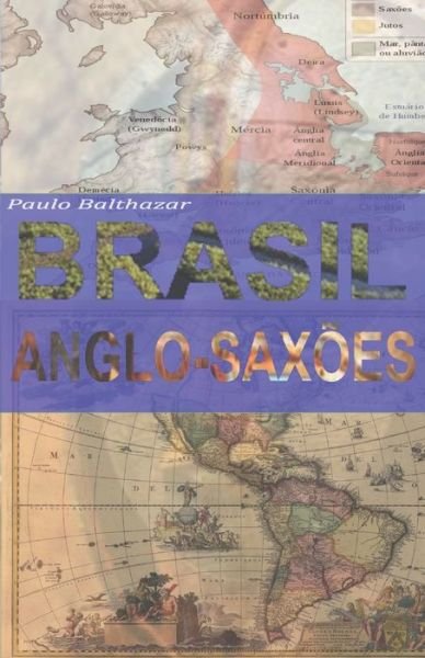 Cover for Paulo Cesar Balthazar · Brasil Anglo-Saxao (Paperback Book) (2020)