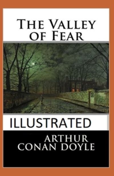 The Valley of Fear Illustrated - Arthur Doyle - Books - Independently Published - 9798590276974 - January 4, 2021