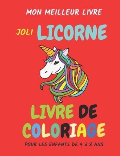 Cover for Baiz Milalo · Mon Meilleur Livre - Joli Licorne Livre De Coloriage Pour Les Enfants De 4 à 8 Ans (Paperback Book) (2021)