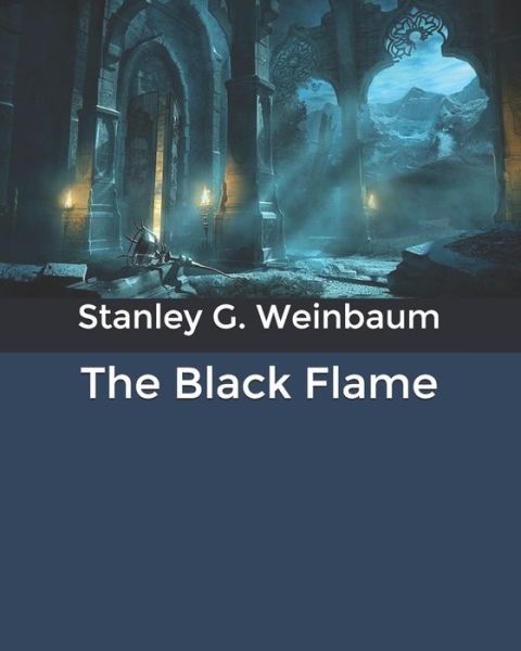 Cover for Stanley G Weinbaum · The Black Flame (Paperback Book) (2020)