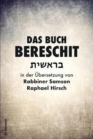 Cover for Rabbiner Samson Raphael Hirsch · Das Buch Bereschit (Paperback Book) (2020)