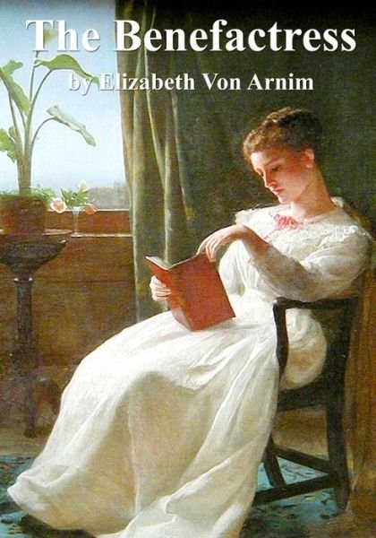 Cover for Elizabeth von Arnim · The Benefactress (Taschenbuch) (2020)