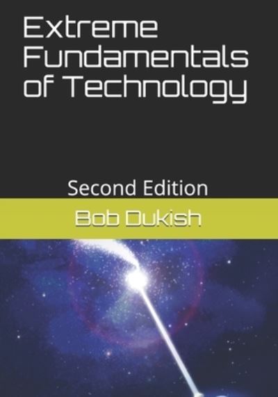 Cover for Bob Dukish · Extreme Fundamentals of Technology (Paperback Book) (2020)