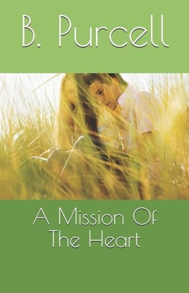Cover for B a Purcell · A Mission Of The Heart (Paperback Book) (2020)