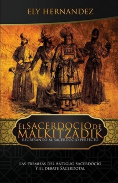 Cover for Ely Hernandez · El Sacerdocio de Malkitzadik (Paperback Bog) (2020)