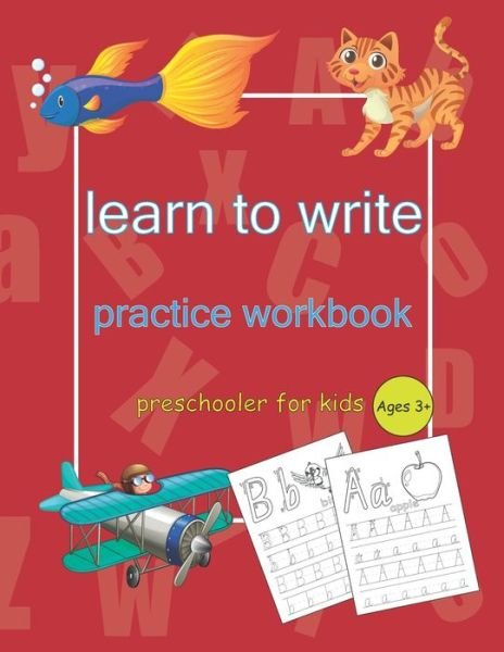 Learn to Write Practice Workbook - M Ali - Books - Independently Published - 9798684917974 - September 10, 2020