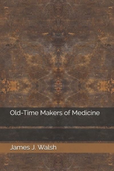 Cover for James J Walsh · Old-Time Makers of Medicine (Paperback Book) (2021)