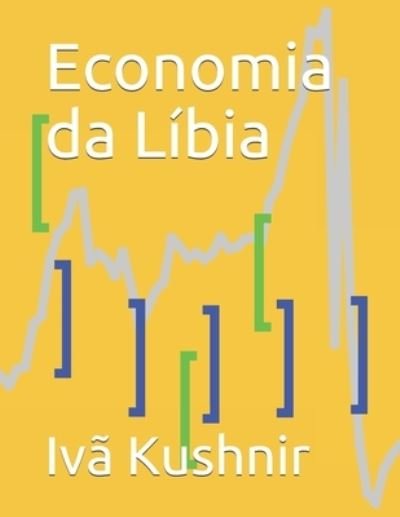 Cover for IVa Kushnir · Economia da Libia (Paperback Book) (2021)