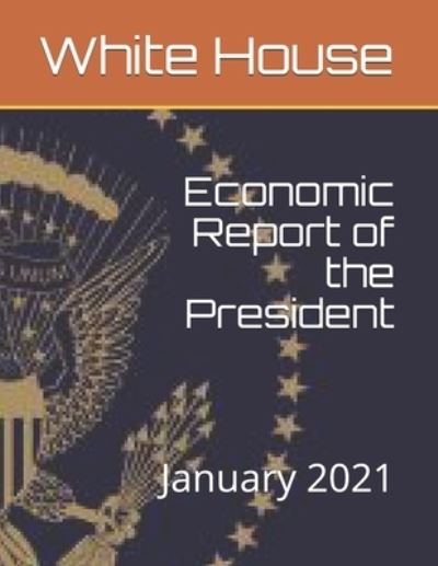 Cover for White House · Economic Report of the President (Paperback Book) (2021)