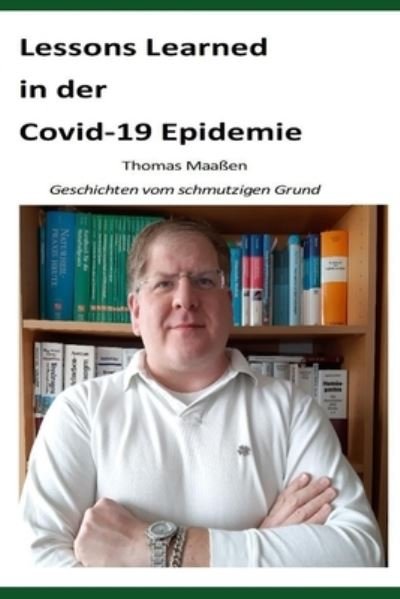Cover for Maaen Thomas Maaen · Lessons learned in der Covid-19 Epidemie: Geschichten vom Schmutzigen Grund (Paperback Book) (2021)