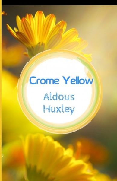 Crome Yellow illustrated - Aldous Huxley - Książki - Independently Published - 9798731099974 - 31 marca 2021