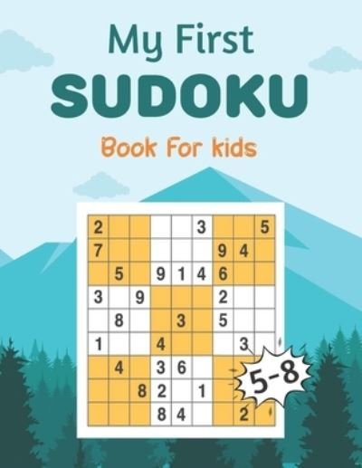 Cover for Zea Barton · My First SUDOKU Book For kids 5-8 (Pocketbok) (2021)
