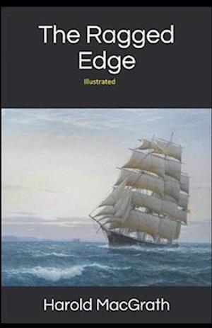 Cover for Harold Macgrath · The Ragged Edge Illustrated (Paperback Book) (2021)