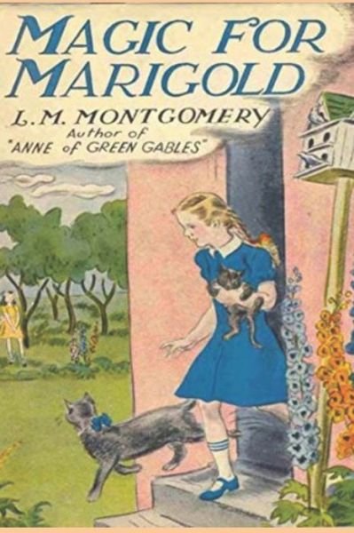 Cover for Lucy Maud Montgomery · Magic For Marigold (Paperback Book) (2021)