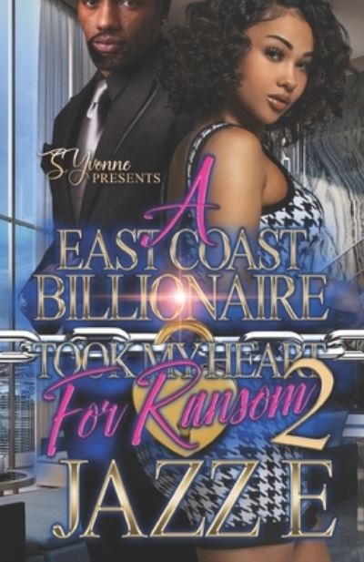 Cover for Jazz E · A East Coast Billionaire Took My Heart For Ransom 2 (Paperback Book) (2021)