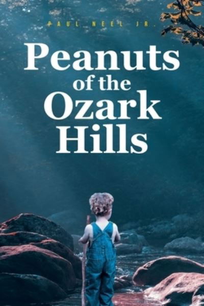 Cover for Jr Paul Neel Jr · Peanuts of the Ozark Hills (Paperback Book) (2022)