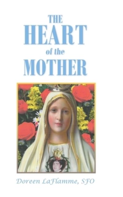 Cover for Doreen Laflamme · The Heart of the Mother (Hardcover Book) (2022)