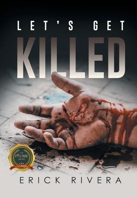 Let's get killed - Erick Rivera - Books - Writers Republic LLC - 9798888100974 - November 25, 2022
